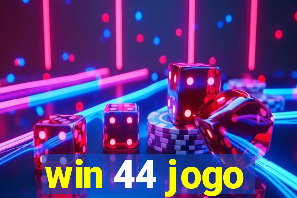 win 44 jogo